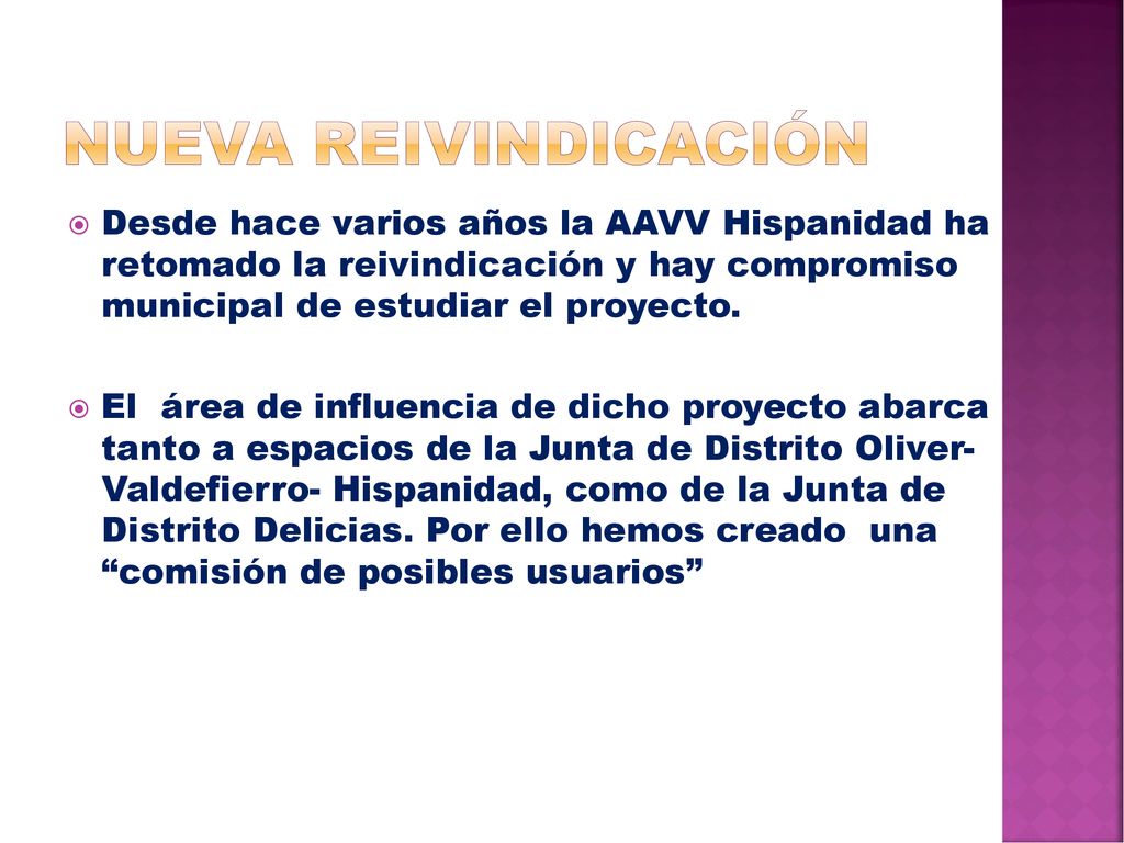 Nueva reivindicación Desde hace varios años la AAVV Hispanidad ha retomado la reivindicación y hay compromiso municipal de estudiar el proyecto.