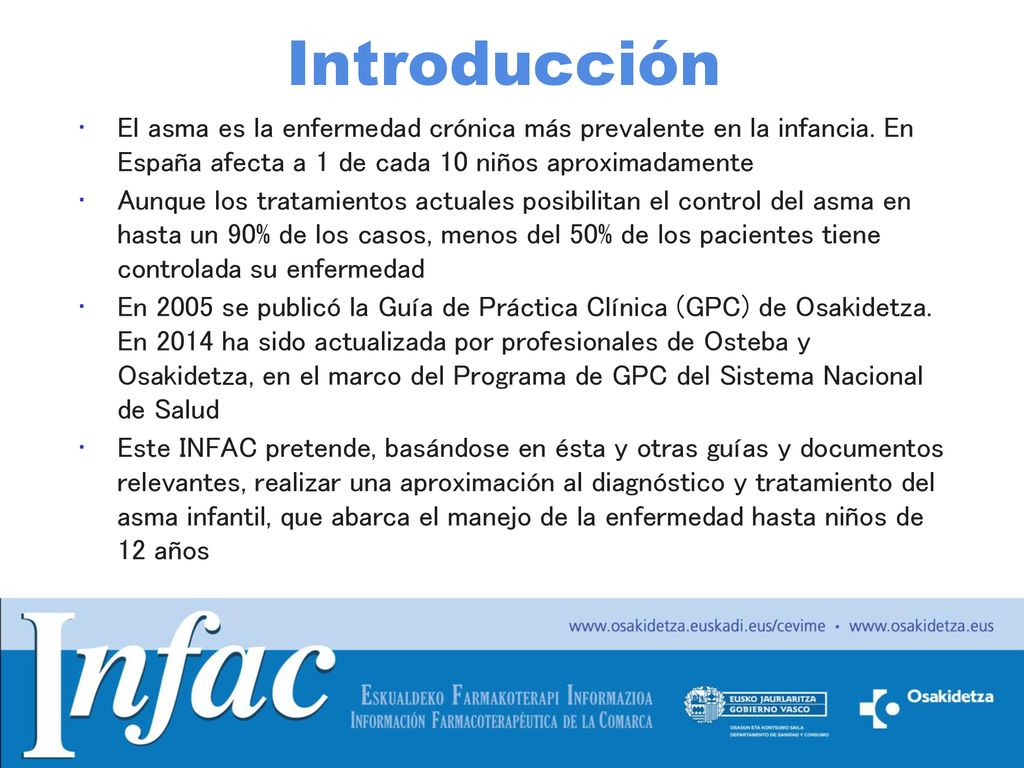 Introducción El asma es la enfermedad crónica más prevalente en la infancia. En España afecta a 1 de cada 10 niños aproximadamente.
