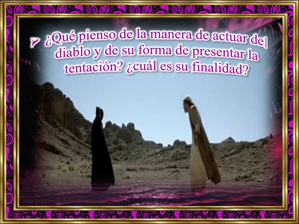 ¿Qué pienso de la manera de actuar del diablo y de su forma de presentar la tentación.