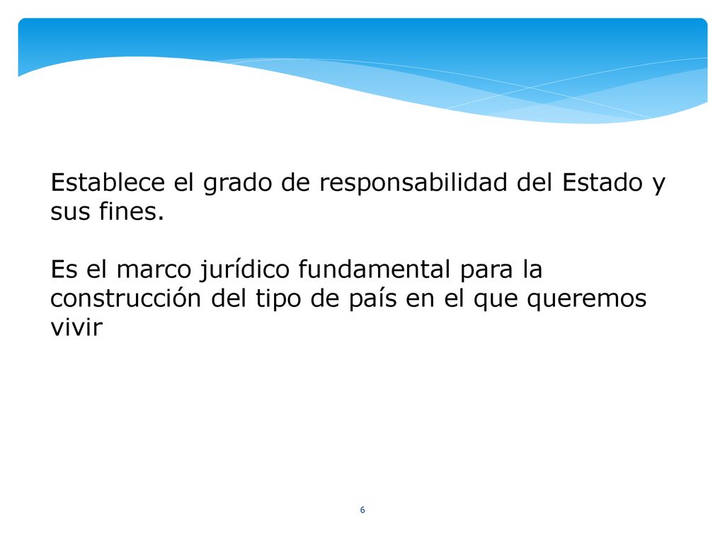 Establece el grado de responsabilidad del Estado y sus fines.