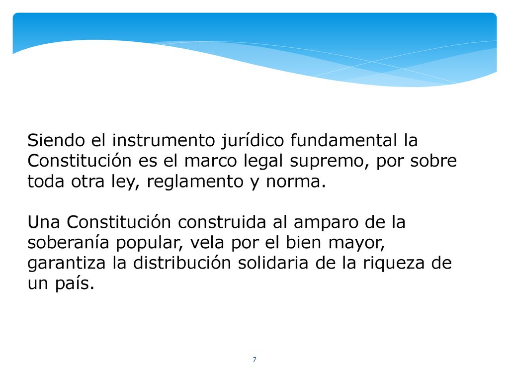 Siendo el instrumento jurídico fundamental la Constitución es el marco legal supremo, por sobre toda otra ley, reglamento y norma.