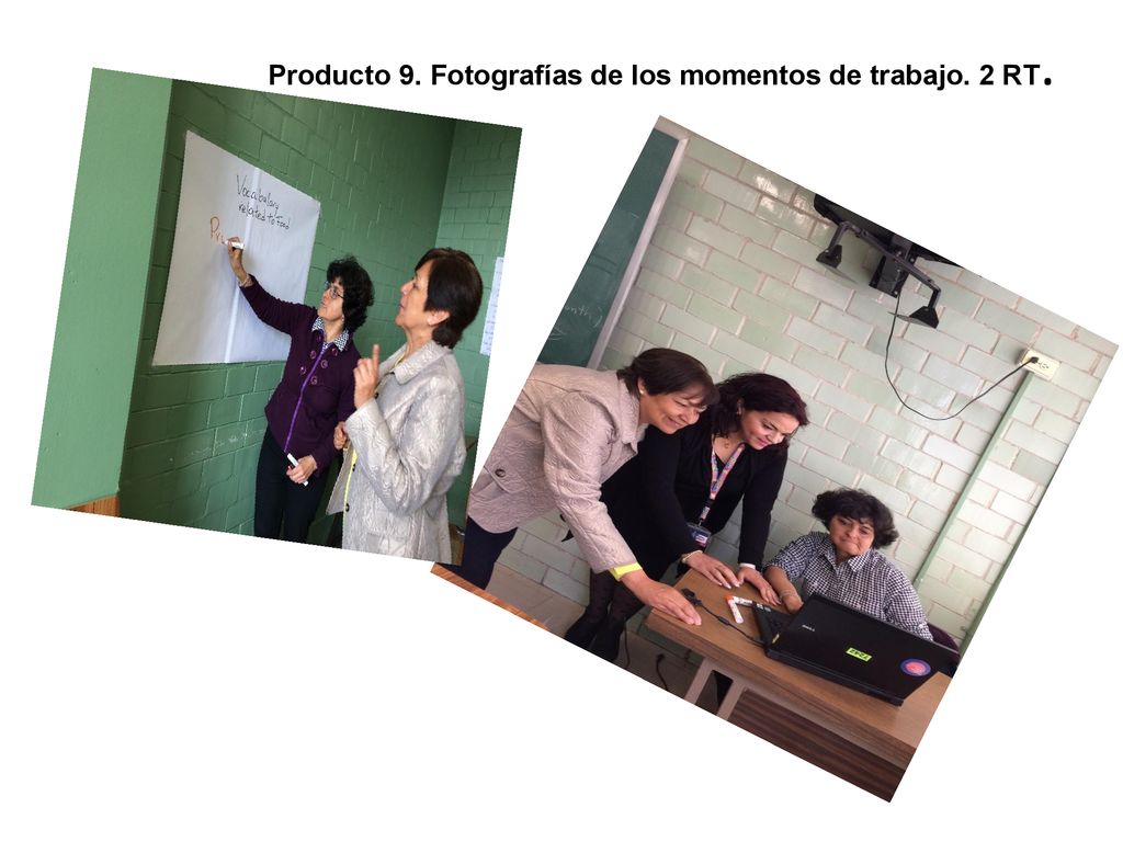 Producto 9. Fotografías de los momentos de trabajo. 2 RT.