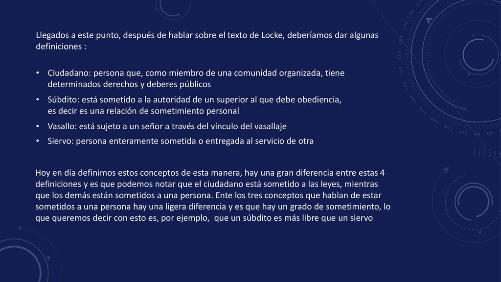 Llegados a este punto, después de hablar sobre el texto de Locke, deberíamos dar algunas definiciones :