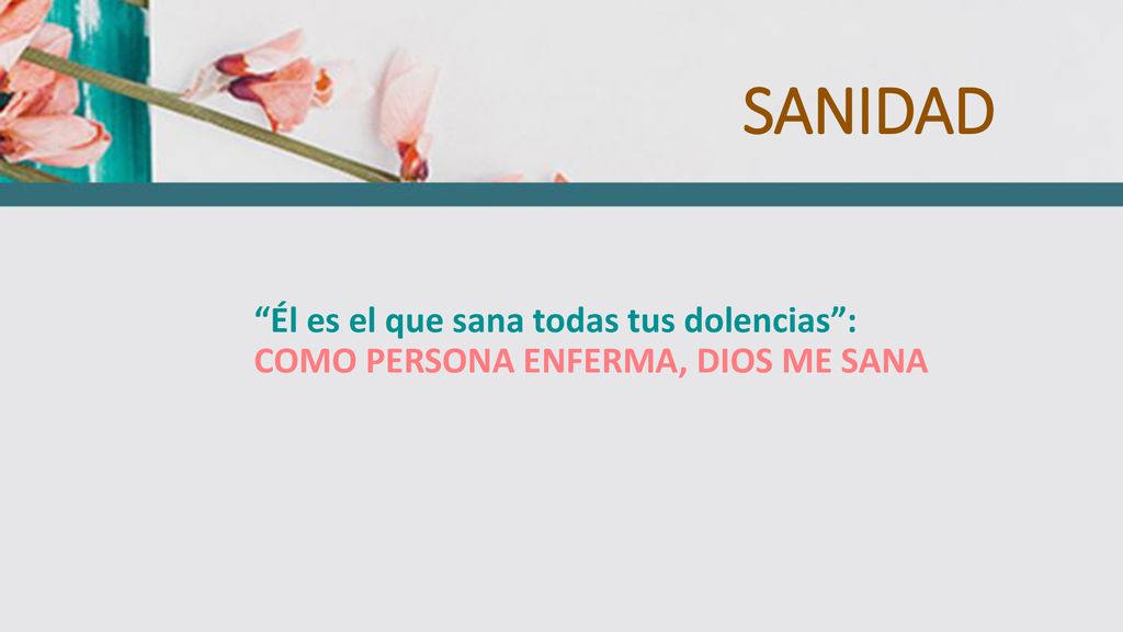 SANIDAD Él es el que sana todas tus dolencias : COMO PERSONA ENFERMA, DIOS ME SANA 2. HEALING