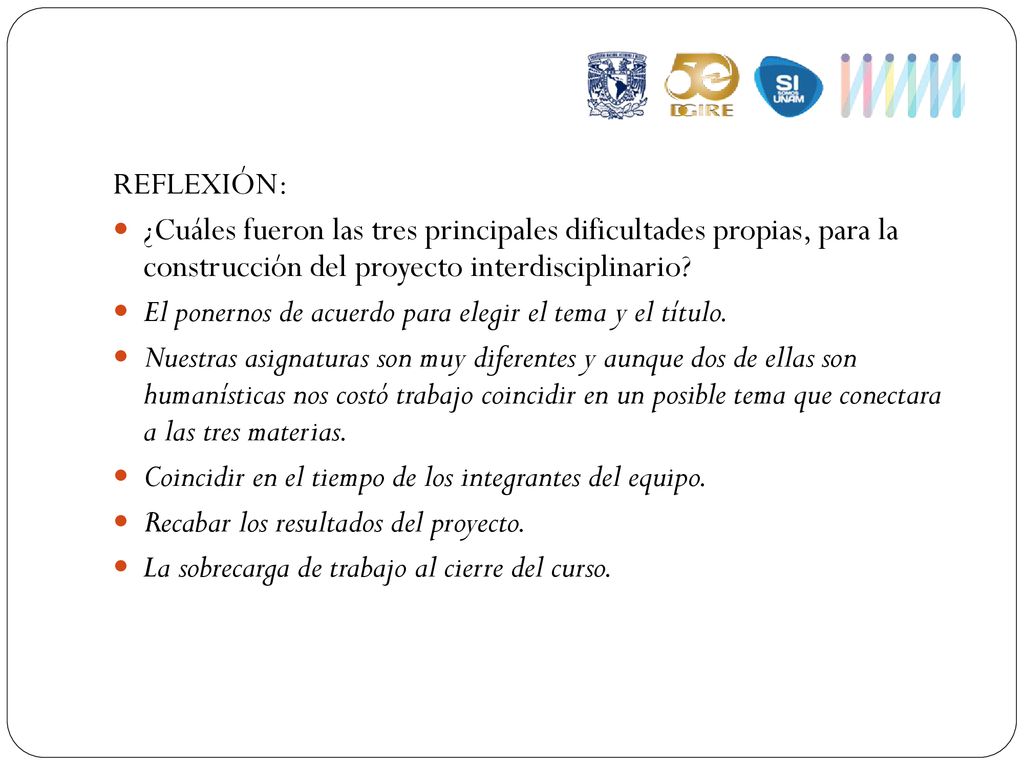 REFLEXIÓN: ¿Cuáles fueron las tres principales dificultades propias, para la construcción del proyecto interdisciplinario