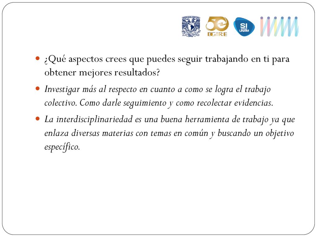 ¿Qué aspectos crees que puedes seguir trabajando en ti para obtener mejores resultados