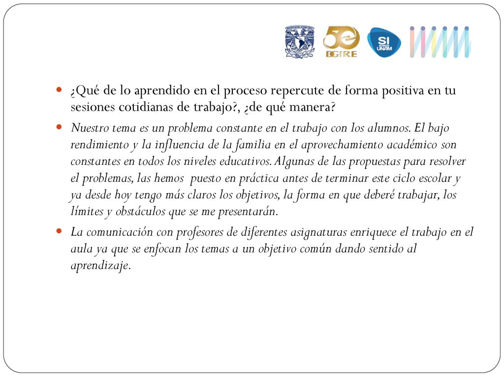 ¿Qué de lo aprendido en el proceso repercute de forma positiva en tu sesiones cotidianas de trabajo , ¿de qué manera