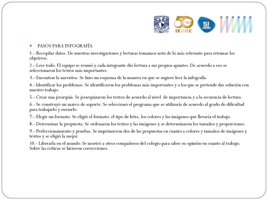 PASOS PARA INFOGRAFÍA 1.- Recopilar datos. De nuestras investigaciones y lecturas tomamos nota de lo más relevante para retomar los objetivos.