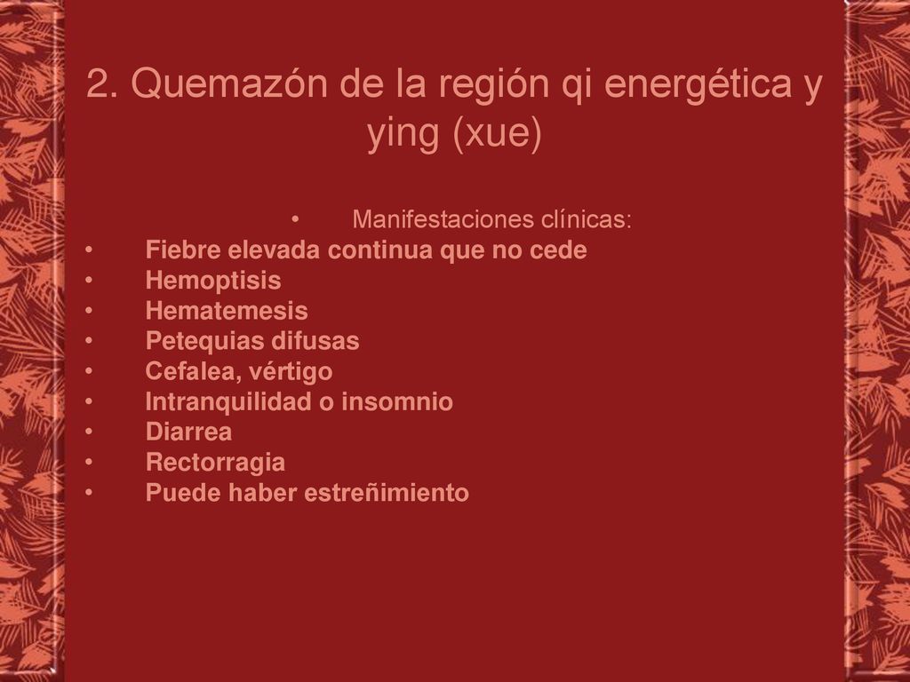 2. Quemazón de la región qi energética y ying (xue)