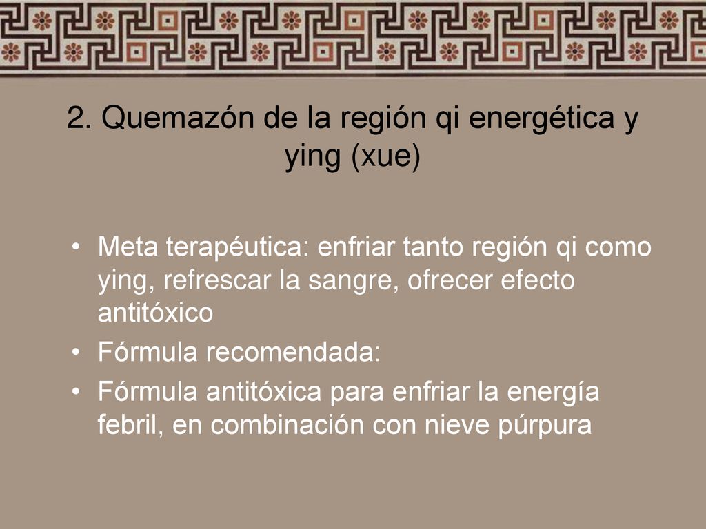 2. Quemazón de la región qi energética y ying (xue)