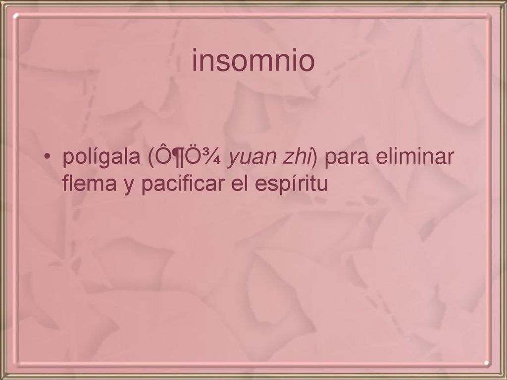 insomnio polígala (Ô¶Ö¾ yuan zhi) para eliminar flema y pacificar el espíritu