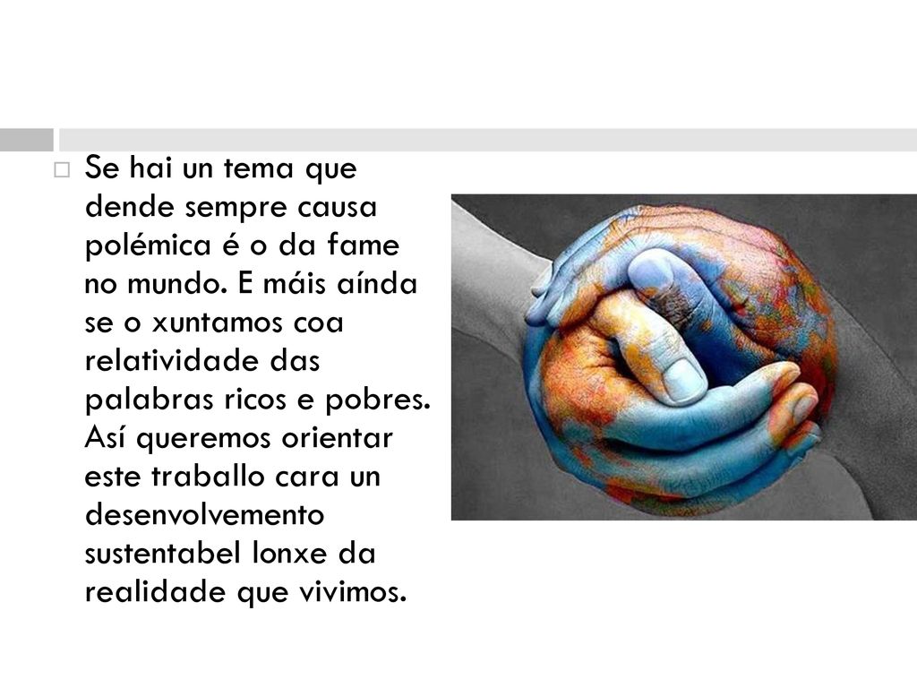 Se hai un tema que dende sempre causa polémica é o da fame no mundo