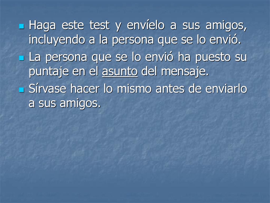 Haga este test y envíelo a sus amigos, incluyendo a la persona que se lo envió.