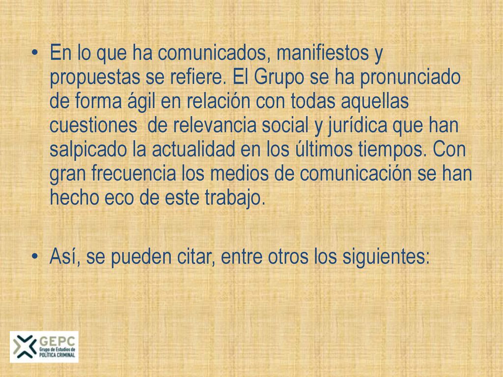 En lo que ha comunicados, manifiestos y propuestas se refiere