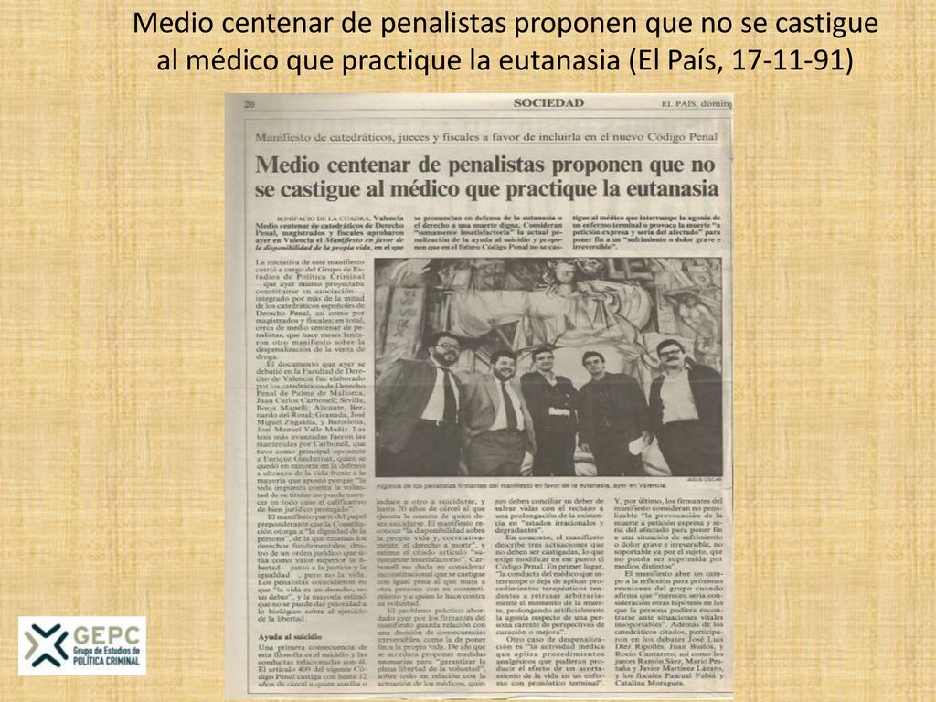 Medio centenar de penalistas proponen que no se castigue al médico que practique la eutanasia (El País, )