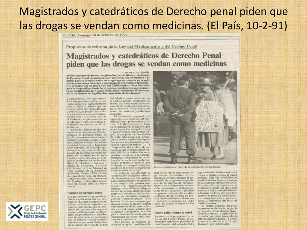 Magistrados y catedráticos de Derecho penal piden que las drogas se vendan como medicinas.
