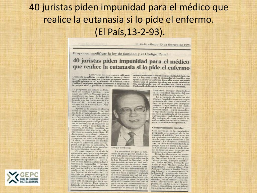 40 juristas piden impunidad para el médico que realice la eutanasia si lo pide el enfermo.