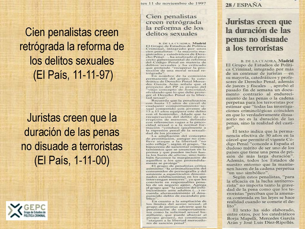 Cien penalistas creen retrógrada la reforma de los delitos sexuales (El País, ) Juristas creen que la duración de las penas no disuade a terroristas (El País, )