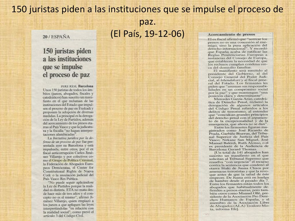 150 juristas piden a las instituciones que se impulse el proceso de paz. (El País, )