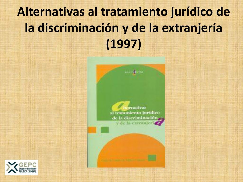 Alternativas al tratamiento jurídico de la discriminación y de la extranjería (1997)