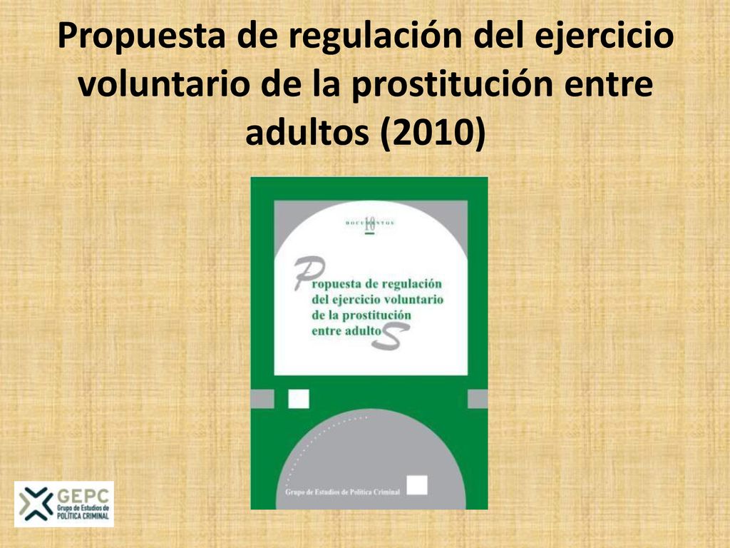 Propuesta de regulación del ejercicio voluntario de la prostitución entre adultos (2010)