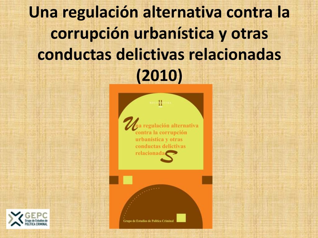 Una regulación alternativa contra la corrupción urbanística y otras conductas delictivas relacionadas (2010)