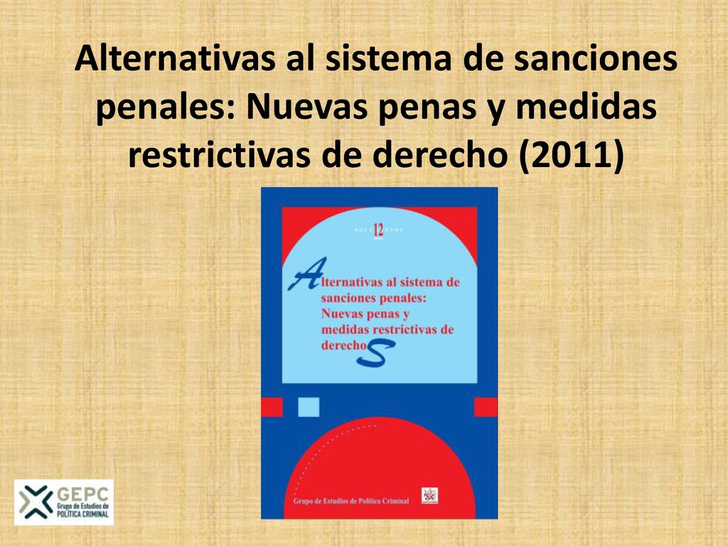 Alternativas al sistema de sanciones penales: Nuevas penas y medidas restrictivas de derecho (2011)