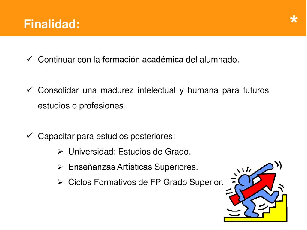 * Finalidad: Continuar con la formación académica del alumnado.