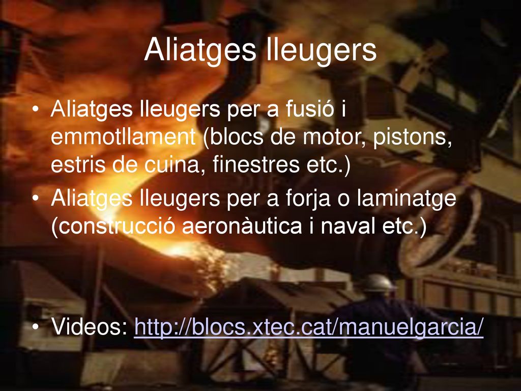 Aliatges lleugers Aliatges lleugers per a fusió i emmotllament (blocs de motor, pistons, estris de cuina, finestres etc.)