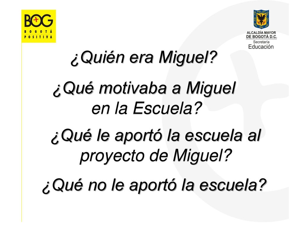 ¿Qué le aportó la escuela al proyecto de Miguel