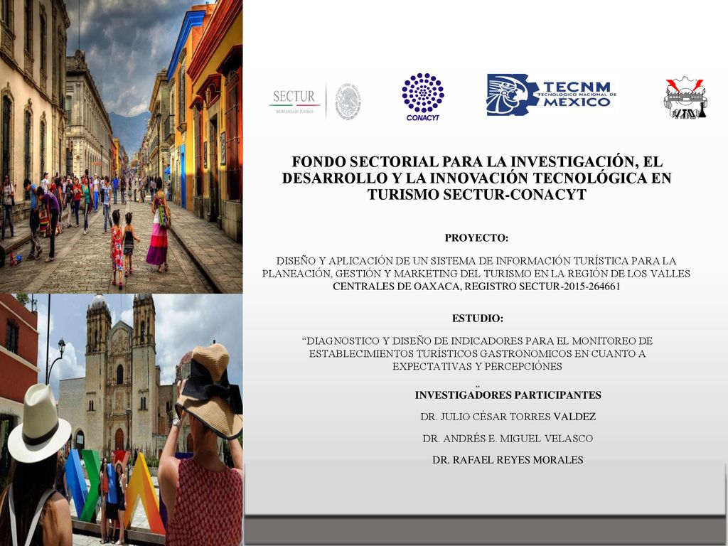 FONDO SECTORIAL PARA LA INVESTIGACIÓN, EL DESARROLLO Y LA INNOVACIÓN TECNOLÓGICA EN TURISMO SECTUR-CONACYT