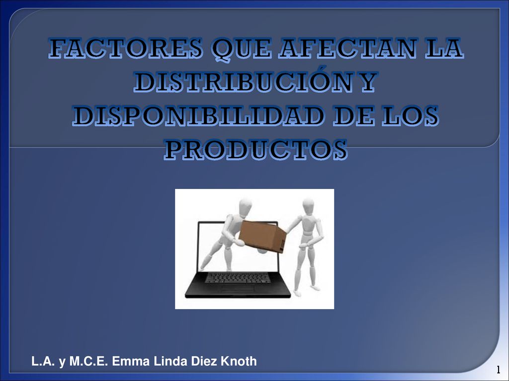 FACTORES QUE AFECTAN LA DISTRIBUCIÓN Y DISPONIBILIDAD DE LOS PRODUCTOS