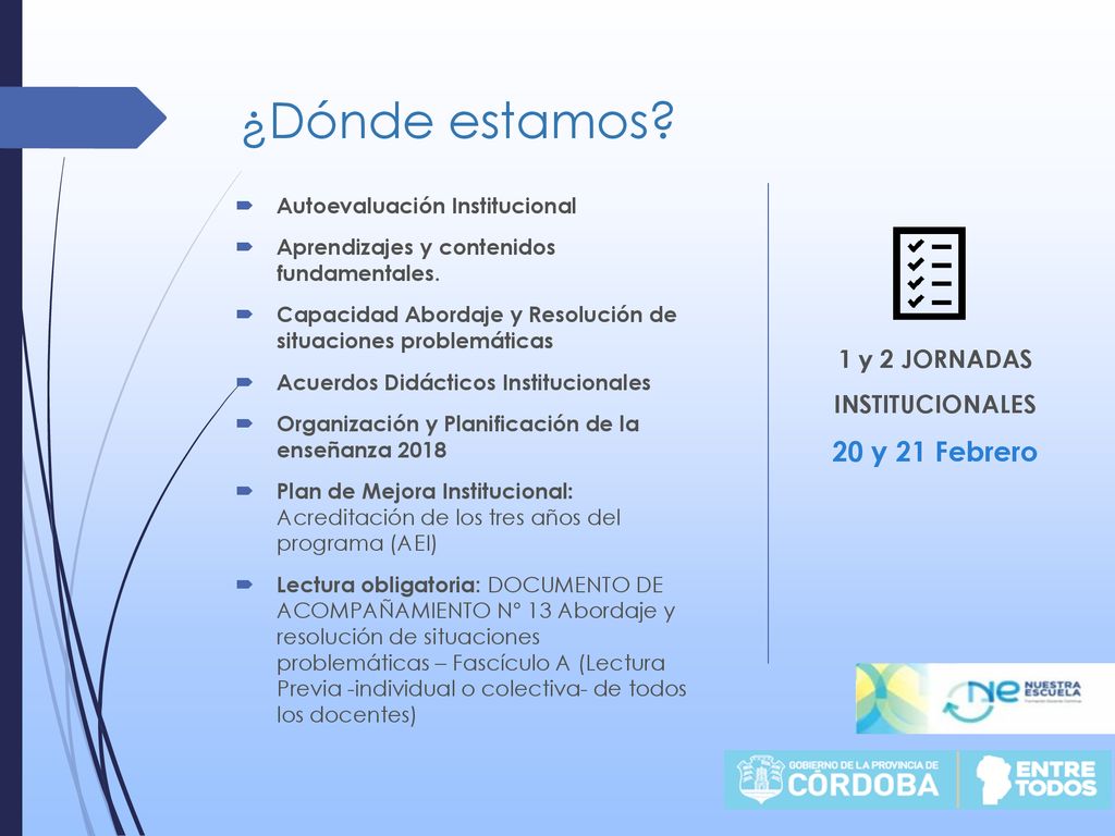 ¿Dónde estamos 20 y 21 Febrero 1 y 2 JORNADAS INSTITUCIONALES