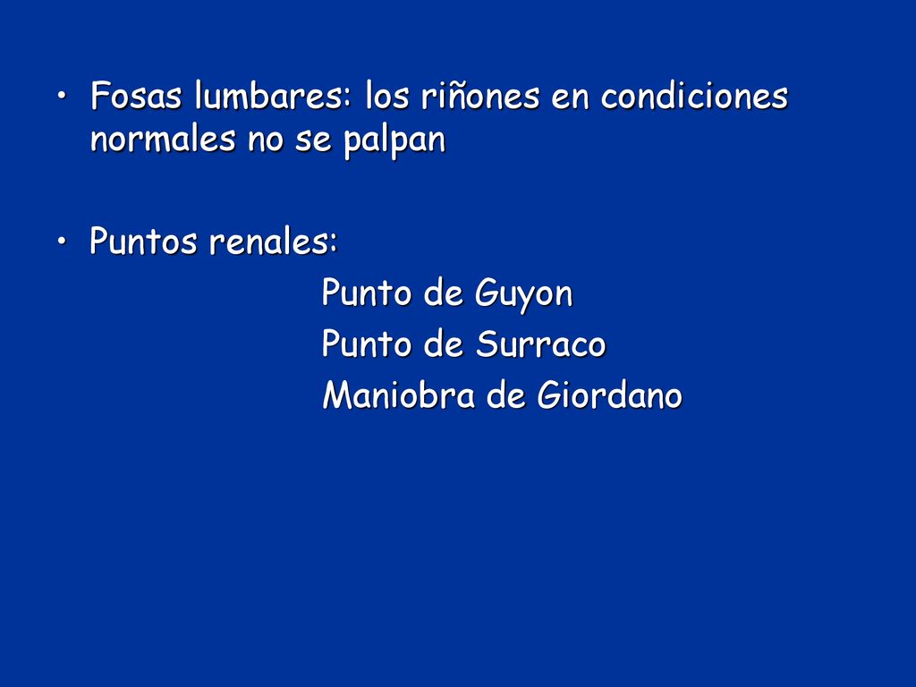 Fosas lumbares: los riñones en condiciones normales no se palpan