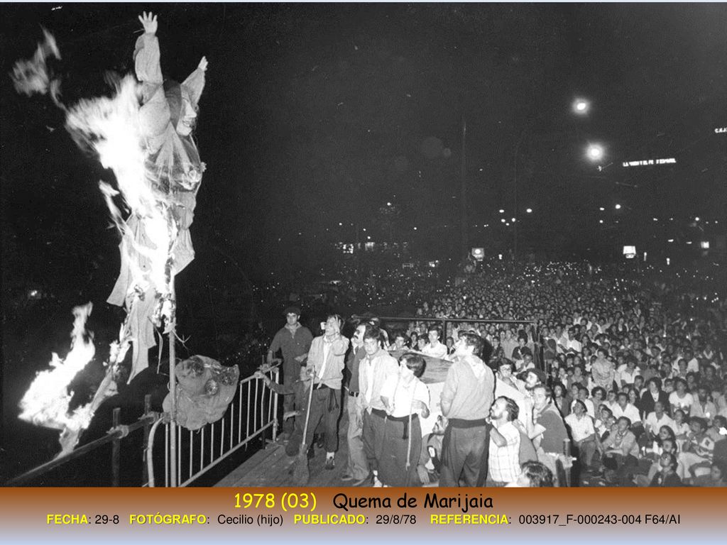 1978 (03) Quema de Marijaia FECHA: 29-8 FOTÓGRAFO: Cecilio (hijo) PUBLICADO: 29/8/78 REFERENCIA: _F F64/AI.