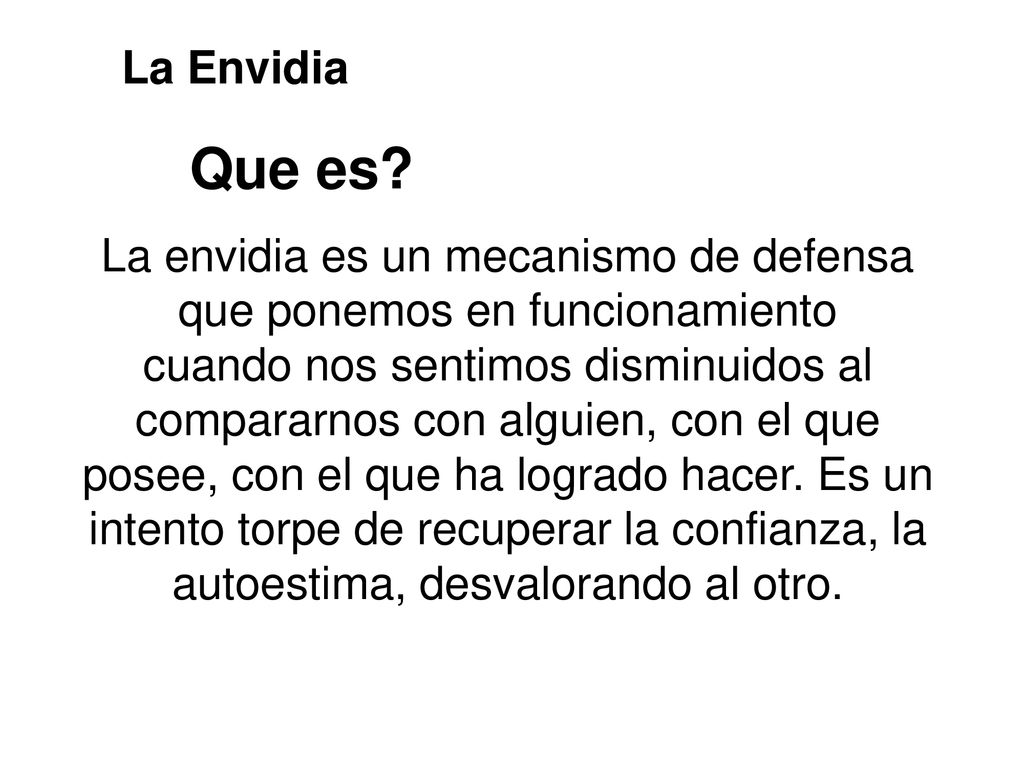 La envidia es un mecanismo de defensa que ponemos en funcionamiento