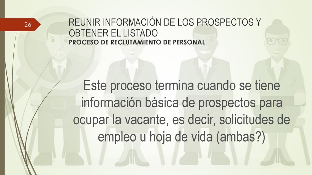 REUNIR INFORMACIÓN DE LOS PROSPECTOS Y OBTENER EL LISTADO PROCESO DE RECLUTAMIENTO DE PERSONAL