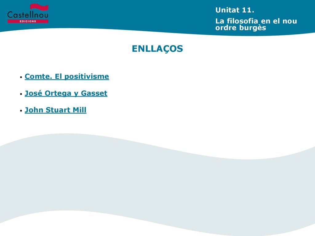 ENLLAÇOS Unitat 11. La filosofia en el nou ordre burgès