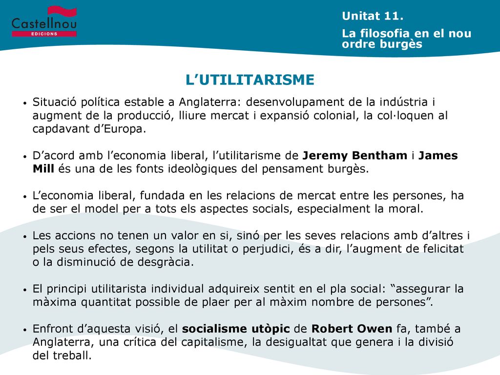 L’UTILITARISME Unitat 11. La filosofia en el nou ordre burgès