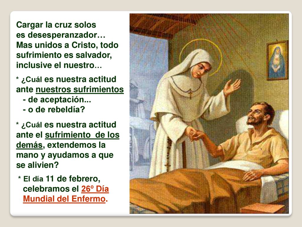 ante nuestros sufrimientos - de aceptación... - o de rebeldía