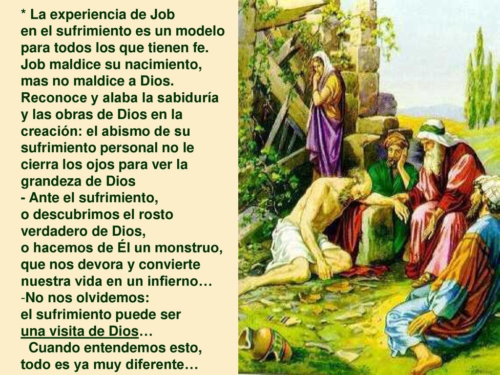 * La experiencia de Job en el sufrimiento es un modelo. para todos los que tienen fe. Job maldice su nacimiento,