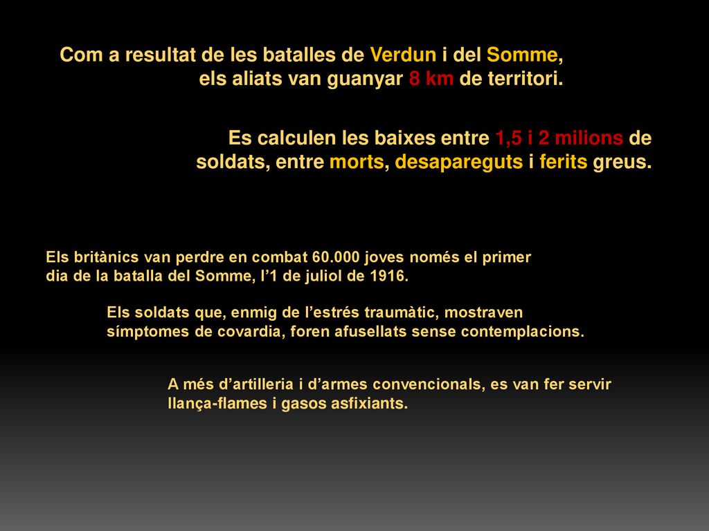 Com a resultat de les batalles de Verdun i del Somme, els aliats van guanyar 8 km de territori.