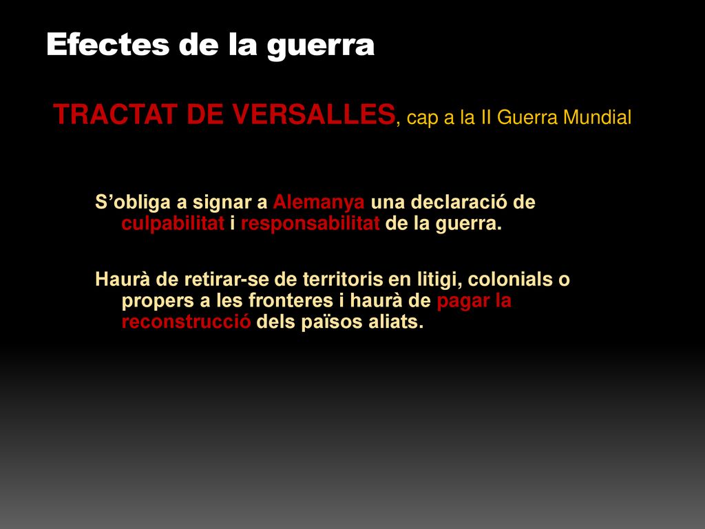 Efectes de la guerra TRACTAT DE VERSALLES, cap a la II Guerra Mundial