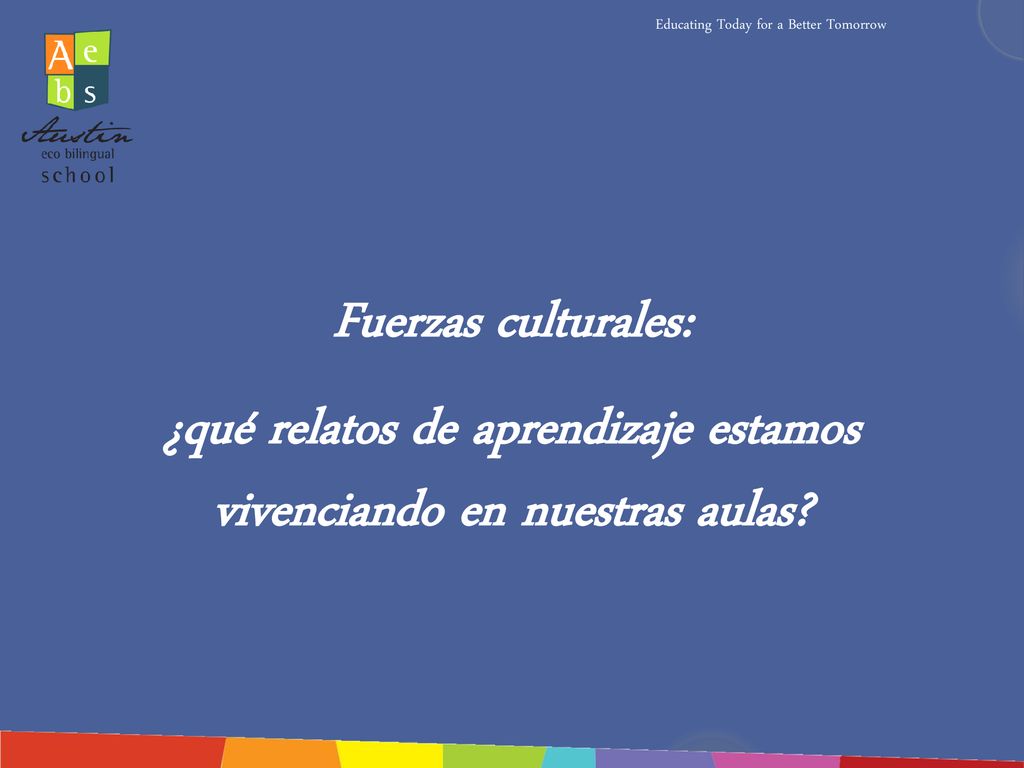 Fuerzas culturales: ¿qué relatos de aprendizaje estamos vivenciando en nuestras aulas