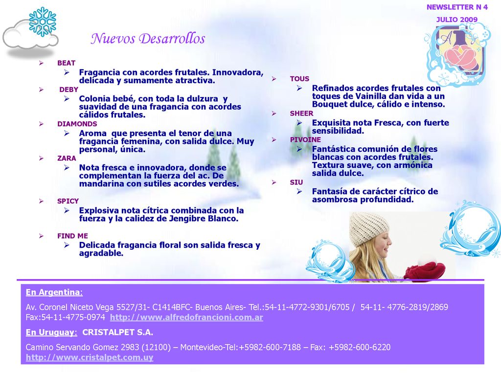 NEWSLETTER N 4 JULIO Nuevos Desarrollos. BEAT. Fragancia con acordes frutales. Innovadora, delicada y sumamente atractiva.