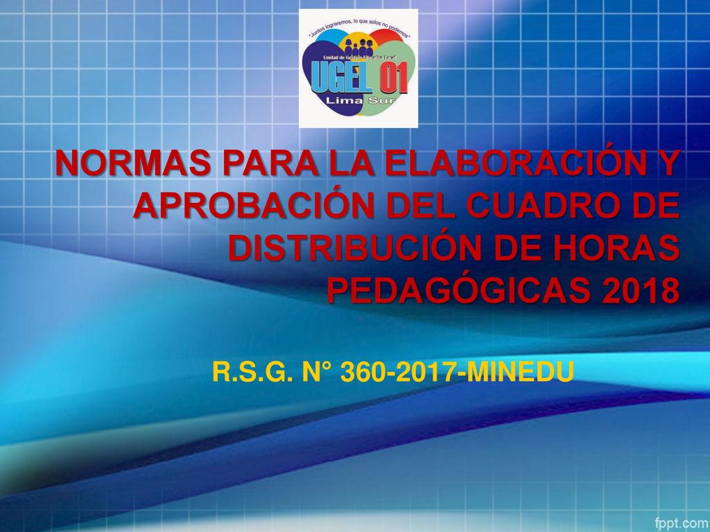 NORMAS PARA LA ELABORACIÓN Y APROBACIÓN DEL CUADRO DE DISTRIBUCIÓN DE HORAS PEDAGÓGICAS 2018