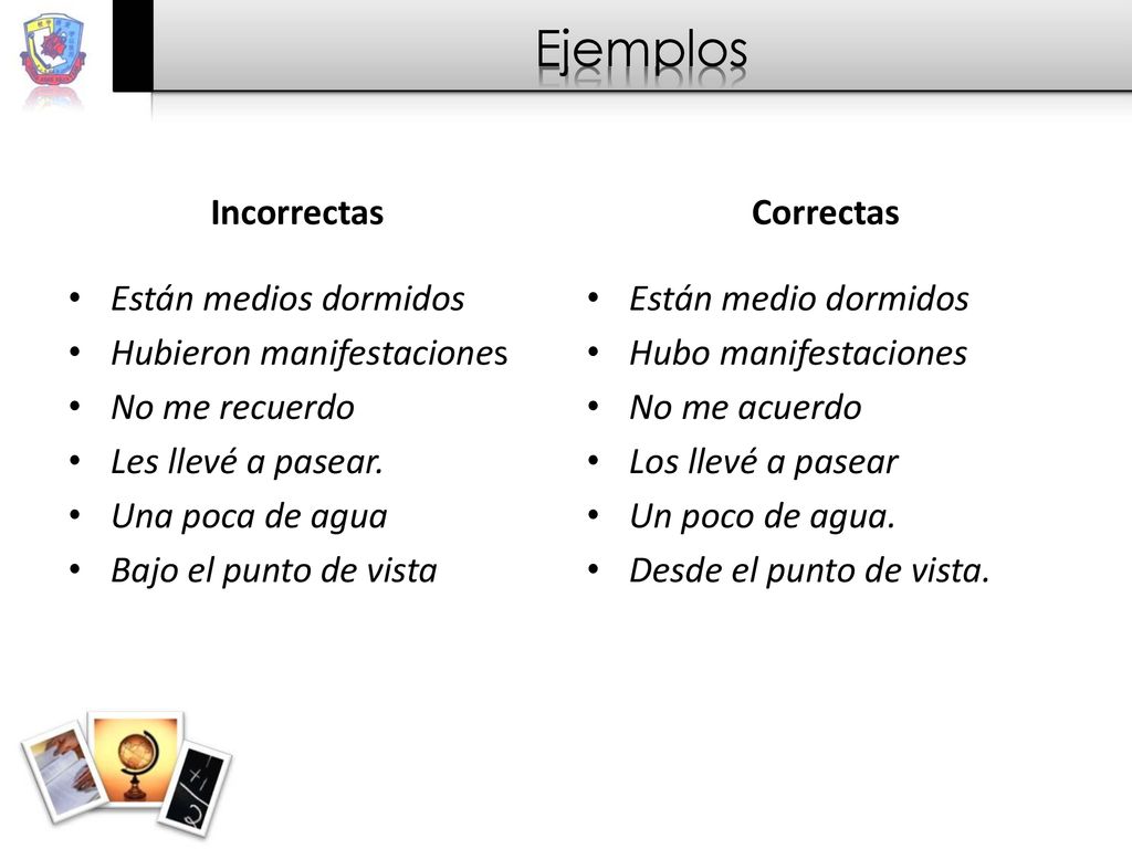 Ejemplos Incorrectas Correctas Están medios dormidos