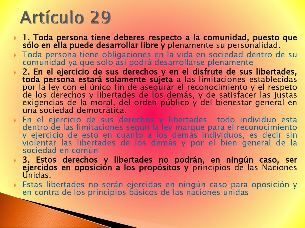 Artículo Toda persona tiene deberes respecto a la comunidad, puesto que sólo en ella puede desarrollar libre y plenamente su personalidad.