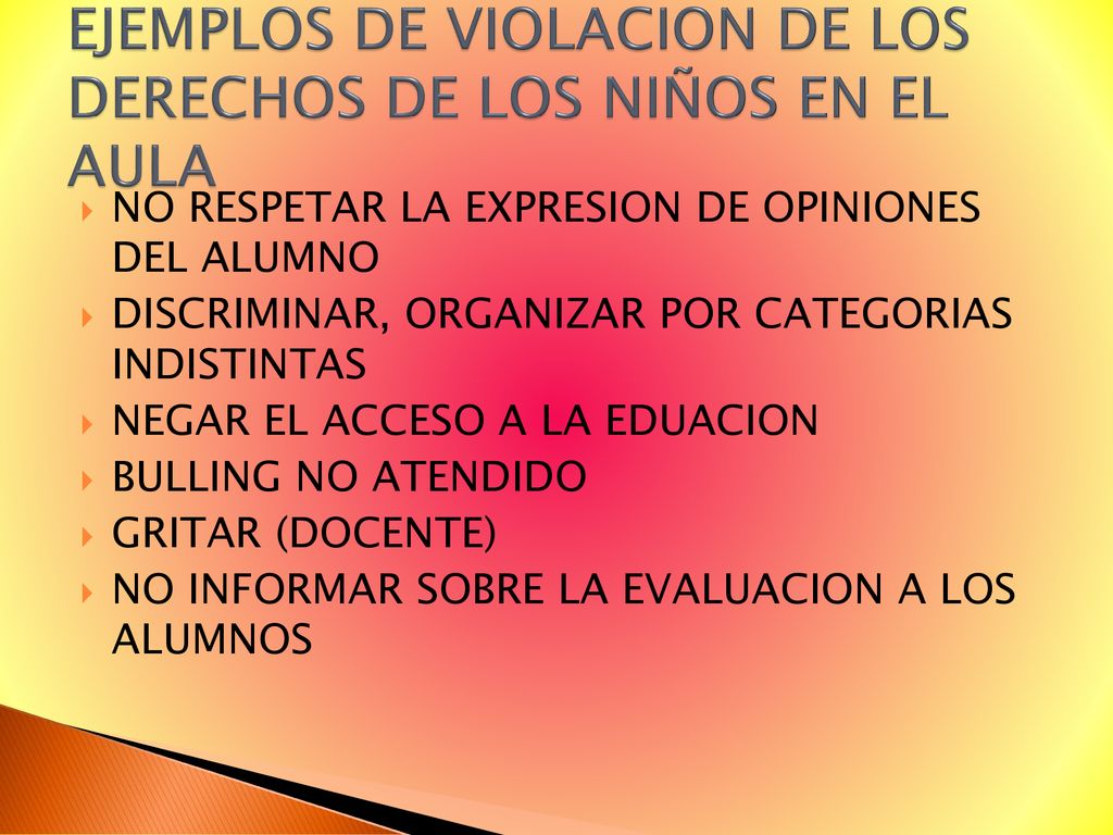 EJEMPLOS DE VIOLACION DE LOS DERECHOS DE LOS NIÑOS EN EL AULA