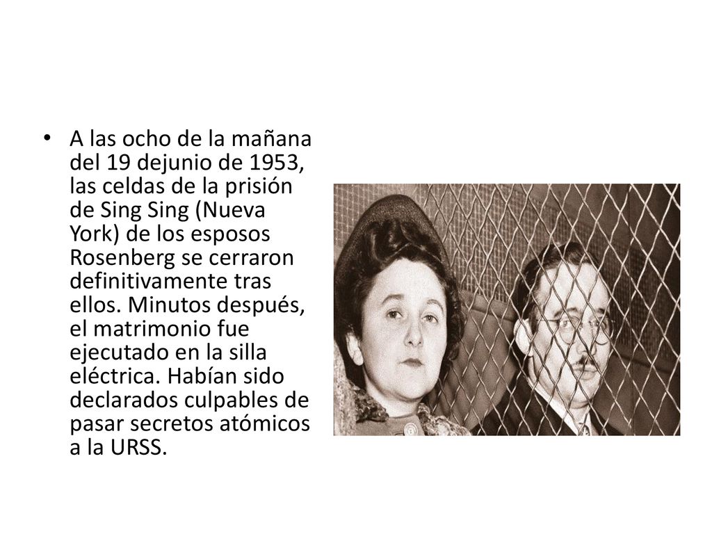 A las ocho de la mañana del 19 dejunio de 1953, las celdas de la prisión de Sing Sing (Nueva York) de los esposos Rosenberg se cerraron definitivamente tras ellos.